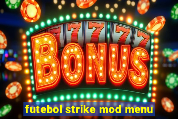 futebol strike mod menu